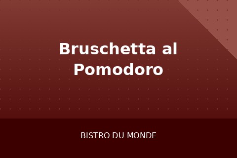 Bruschetta al Pomodoro