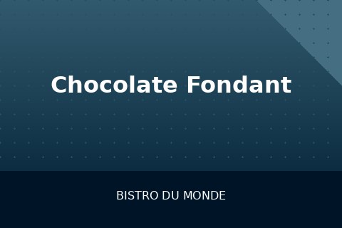 Chocolate Fondant