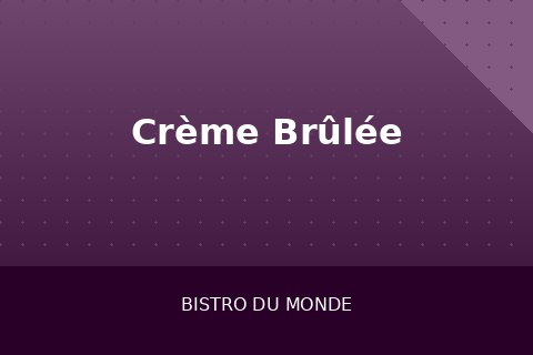 Crème Brûlée